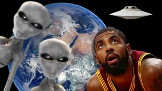 KYRIE IRVING BELIEVES THAT THE EARTH IS FLAT & ALIENS EXIST! conspiracy theories truther 2017