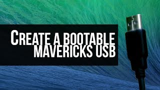 TUTORIAL - Create a Bootable OS X Mavericks USB