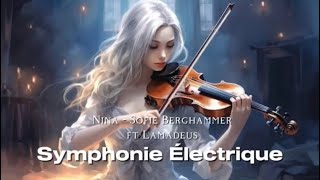 Nina Sofie Berghammer ft Lamadeus - Symphonie Électrique