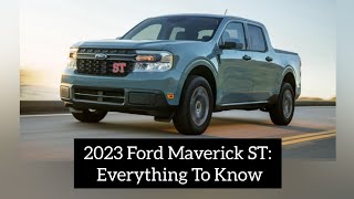 2023 Ford Maverick ST: Everything To Know