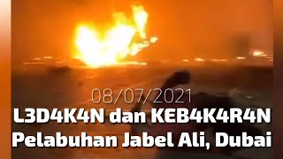 Gedung-gedung Bergetar. Pelabuhan Jebel Ali Meledak dan Terbakar