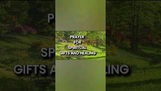 Prayer for Spiritual Gifts and healing #prayeragainstevil #protectionfromevil #prayagainstevil