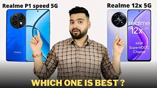 Realme P1 Speed 5G vs Realme 12x 5G - Full Comparison in Hindi | Which One is Best ??🤔