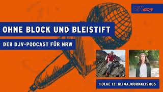 Folge 13 "Ohne Block und Bleistift": Umweltjournalismus in der Klimakrise