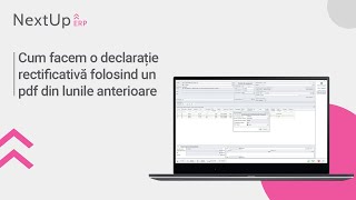 Tutorial - Cum facem o declarație rectificativă folosind un pdf din lunile anterioare (NextUp ERP)