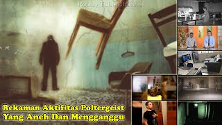 Rekaman Aktifitas Poltergeist Yang Aneh Dan Menakutkan