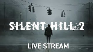 Silent Hill 2 Live Stream - Part 5