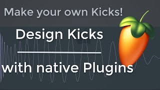 Make your own Kicks ...Part 2! Design Kicks with native Plugins only!!