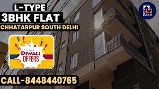 L-Type 3BHK Flat in South Delhi, Well-Connected to Chhatarpur and Gurgaon | Chhatarpur Properties