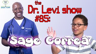 The Dr. Levi Show #85: Actor Sage Correa | Medical Moment