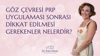 Göz Çevresi Prp Uygulaması Sonrası Dikkat Edilmesi Gerekenler Nelerdir?