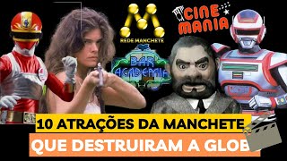 🎬📺 10 ATRAÇÕES que MARCARAM a saudosa MANCHETE e deixaram a GLOBO FURIOSA! 😡📺🎬