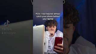 POV: Your teacher almost catch your phone behind your laptop! #relatable