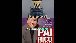 03 poderosos ensinamentos do livro: Pai rico, pai pobre.