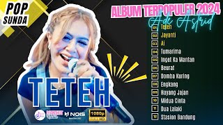 LAGU POP SUNDA ADE ASTRID - TETEH - JAYANTI - AI | PLAYLIST TERBARU 2024