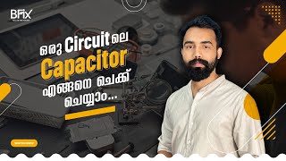 How to Check Capacitor in a Circuit | ഒരു Circuit ലെ Capasitor എങ്ങനെ ചെക്ക് ചെയ്യാം| Mobile Repair