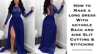 HOW TO MAKE A GATHERED WAIST DRESS WITH KEYHOLE BACK AND SIDE SLIT Prom/Dinner DRESS Cutting&Stitch