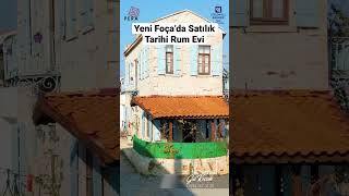 Yeni Foça’da Satılık Tarihi Rum Evi