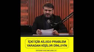 Hacı Ramil-içki içib ailədə prabem yaradan