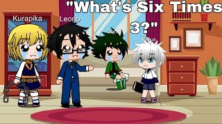 "What's 6x3?" HunterxHunter Gacha Vine