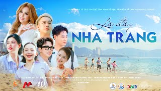 LÀ ĐÂY NHA TRANG - MINH TUYẾT, TÓC TIÊN, DƯƠNG TRIỆU VŨ,... | OFFICIAL MUSIC VIDEO