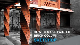 Twisted Brick column in Sketchup With Memory Copy Extension Or Play It Again