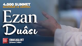 4000 Sünnet Müstehab ve Edebler: Ezan Duâsı @ismailaganet