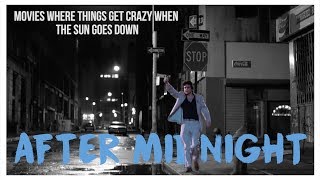 After Midnight: Movies Where Things Get Crazy When the Sun Goes Down