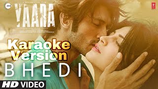 BHEDI (Karaoke Version) | Yaara | Vidyut Jammwal, Shruti Haasan | Ankit Tiwari, Aishwarya Majumdar