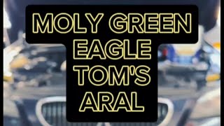 MOLY GREEN, EAGLE, TOM'S, ARAL