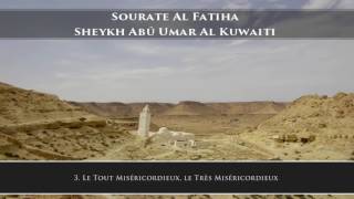 Sourate Al Fatiha | Sheykh Abû Umar Al Kuwaiti