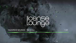 Hazardis Soundz - Talk 2 Em - Beat/ Instrumental [Exclusively on License Lounge]