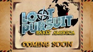 Loot Pursuit Early America Trailer