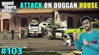 TIME TO TAKE REVENGE FROM DUGGAN BOSS - GTA V GAMEPLAY #103