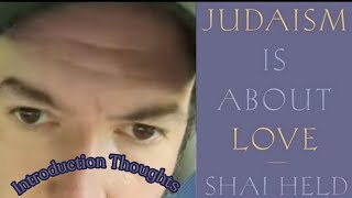 Judaism is About Love by Shai Held - Introduction Reaction