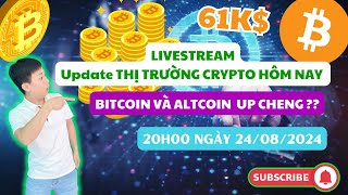 #LIVE 20 CẬP NHẬT THỊ TRƯỜNG CRYPTO : BITCOIN - ALTCOIN NGÀY 24/08/2024