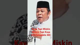 KH.Zainuddin MZ. ( Kaya Tapi Miskin,Miskin Tapi Kaya)