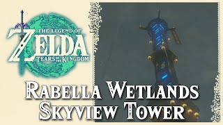 Rabella Wetlands Skyview Tower • Zelda Tears of the Kingdom TOTK