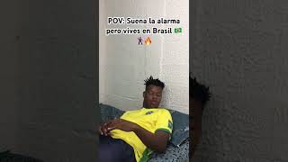 POV: Suena la alarma pero vives en Brasil 🇧🇷 🕺🏽🔥 #dança #brasil #meme #funny #brasileirão