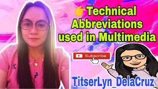 Technical abbreviations used in multimedia | TitserLyn DelaCruz