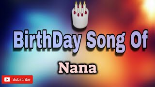 HAPPY BIRTHDAY Nana / HBDNana / BIRTHDAYSONGWITHNAME