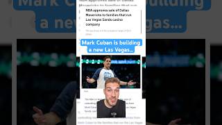 Mark Cuban sold the Dallas Mavericks to build a casino like Las Vegas