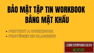 BẢO MẬT TẬP TIN WORKBOOK trong Excel bằng mật khẩu/ Protect a workbook