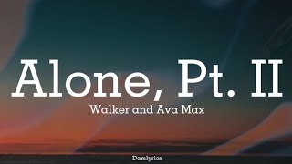 Alan Walker & Ava Max - Alone, Pt. II (Lyrics)