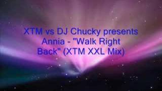 XTM vs DJ Chucky pres. Annia - Walk Right Back (XTM XXL Mix)