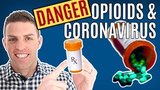 What You NEED TO KNOW About OPIOIDS and the CORONAVIRUS