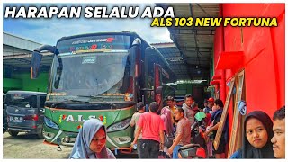 SELALU ADA HARAPAN || ALS 103 NEW FORTUNA MENUJU MEDAN