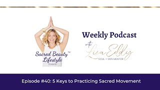 5 Keys to Practicing Sacred Movement w/Lisa Eddy