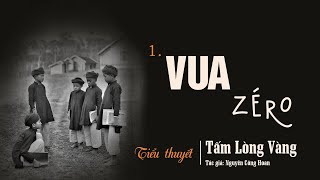 1. VUA ZERO - TẤM LÒNG VÀNG (NGUYỄN CÔNG HOAN). Ứa nước mắt trước hoàn cảnh bi đát của cậu học trò