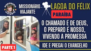 Viagem Missionária para Lagoa do Félix - Paraíba - #LagoaDoFelix #Sapé #paraiba #missões #testemunho